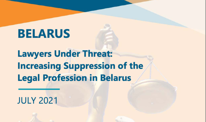 Report: Lawyers Under Threat - Increasing Suppression of the Legal Profession in Belarus